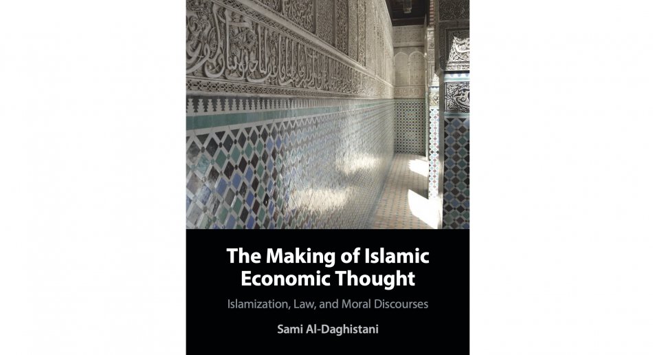 A book cover with a photo of a room decorated in Islamic style and the title "The Making of Islamic Economic Thought: Islamization, Law, and Moral Discourses," by Sami Al-Daghistani